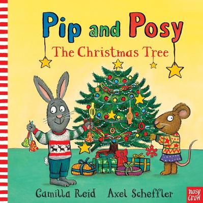 Pip and Posy: The Christmas Tree by Axel Scheffler