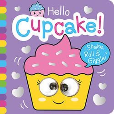 Hello Cupcake - Shake Roll and Giggle Books book