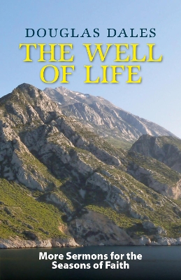 The Well of Life: More Sermons for the Seasons of Faith book