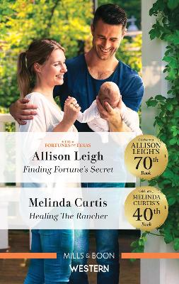 Finding Fortune's Secret/Healing the Rancher by Allison Leigh