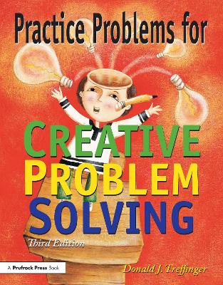 Practice Problems for Creative Problem Solving by Donald J. Treffinger