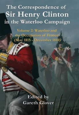 Correspondence of Sir Henry Clinton in the Waterloo Campaign book