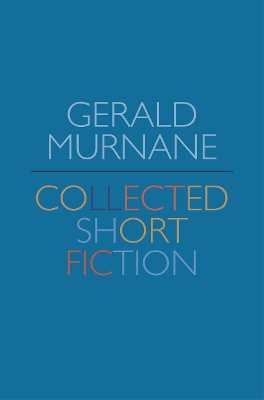 Gerald Murnane: Collected Short Fiction book