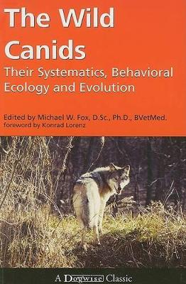 The Wild Canids: Their Systematics, Behavioral Ecology and Evolution book
