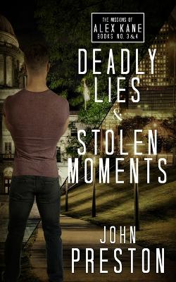 Deadly Lies / Stolen Moments: The Alex Kane Missions Bks 3 & 4 book