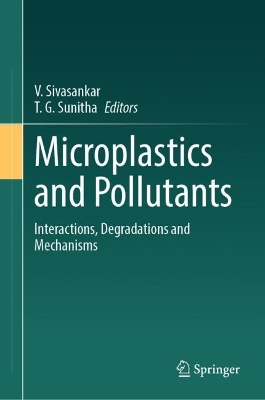 Microplastics and Pollutants: Interactions, Degradations and Mechanisms book