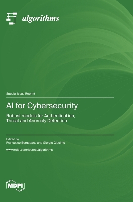 AI for Cybersecurity: Robust models for Authentication, Threat and Anomaly Detection book