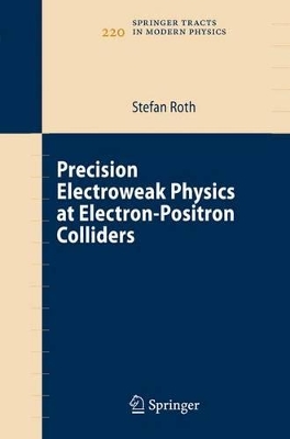 Precision Electroweak Physics at Electron-Positron Colliders by Stefan Roth