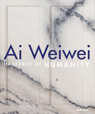 Ai Weiwei: In Search of Humanity book