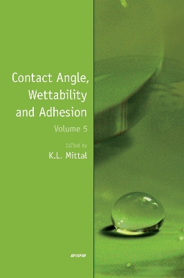 Contact Angle, Wettability and Adhesion, Volume 5 by Kash L. Mittal