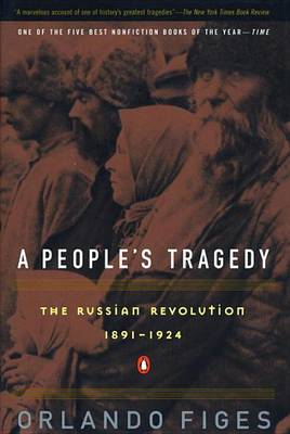 People's Tragedy: the Russian Revolution:1891-1924 book