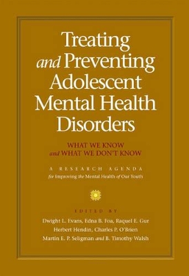 Treating and preventing adolescent mental health disorders by Dwight L Evans