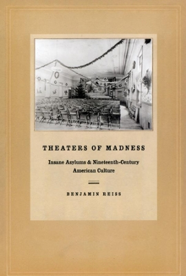 Theaters of Madness by Benjamin Reiss