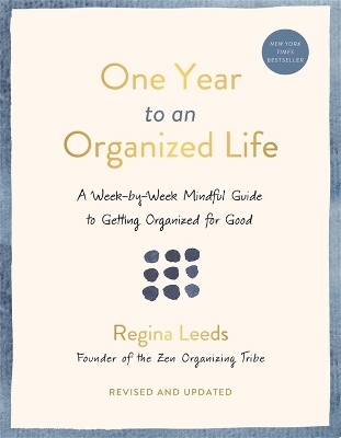 One Year to an Organized Life: A Week-by-Week Mindful Guide to Getting Organized for Good book