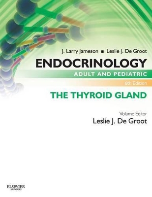 Endocrinology Adult and Pediatric: The Thyroid Gland book