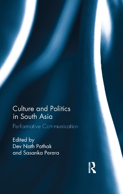 Culture and Politics in South Asia: Performative Communication book