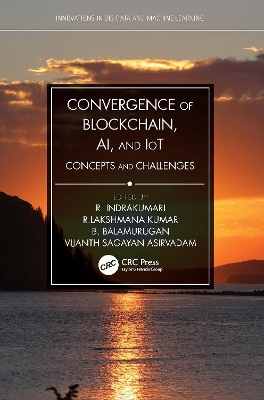 Convergence of Blockchain, AI, and IoT: Concepts and Challenges by R. Indrakumari