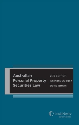 Australian Personal Property Securities Law 2nd edition (Hard cover) by Duggan & Brown