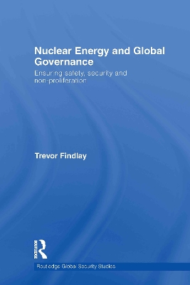 Nuclear Energy and Global Governance by Trevor Findlay