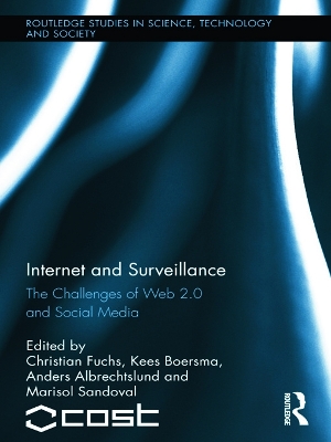 Internet and Surveillance: The Challenges of Web 2.0 and Social Media by Christian Fuchs