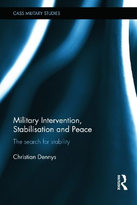 Military Intervention, Stabilisation and Peace book
