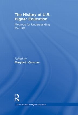 History of U.S. Higher Education - Methods for Understanding the Past book