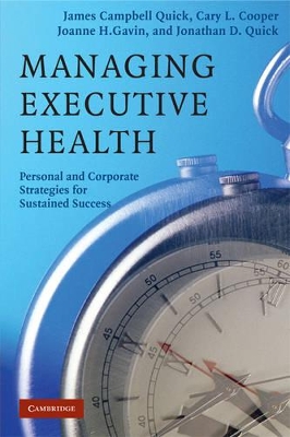 Managing Executive Health by James Campbell Quick