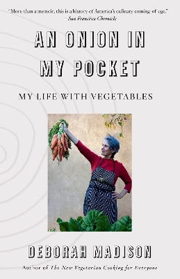 Onion in My Pocket, An: My Life with Vegetables by Deborah Madison
