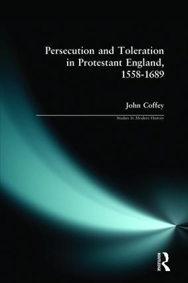 Persecution and Toleration in Protestant England 1558-1689 book