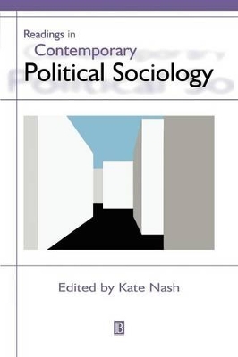 Readings in Contemporary Political Sociology by Kate Nash