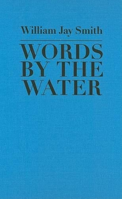 Words by the Water by William Jay Smith