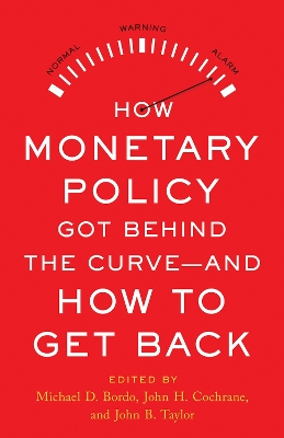 How Monetary Policy Got Behind the Curve-and How to Get Back book