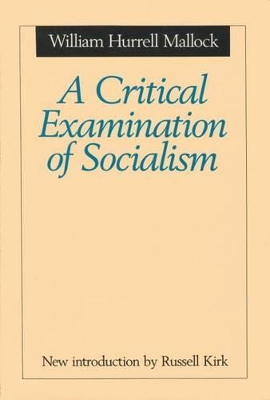 Critical Examination of Socialism by William Hurrell Mallock