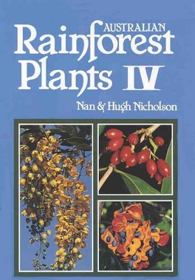 Australian Rainforest Plants: in the Forest & in the Garden by Nan Nicholson