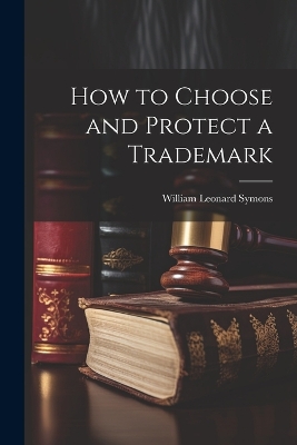 How to Choose and Protect a Trademark book