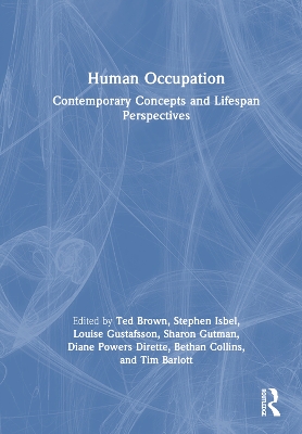 Human Occupation: Contemporary Concepts and Lifespan Perspectives by Ted Brown
