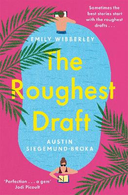 The Roughest Draft: Escape with This Funny, Charming and Uplifting Romantic Comedy by Emily Wibberley