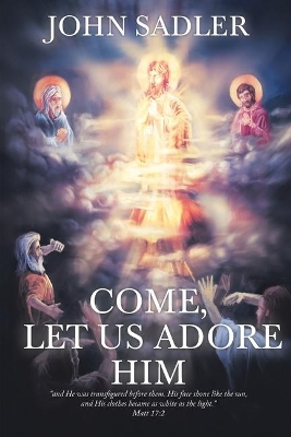 Come, Let Us Adore Him book