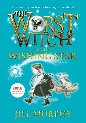 The Worst Witch and the Wishing Star: #7 by Jill Murphy