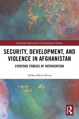 Security, Development and the Stories of Everyday Conflict in Afghanistan book