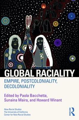 Global Raciality: Empire, PostColoniality, DeColoniality book