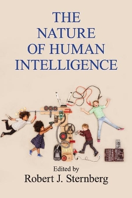 The Nature of Human Intelligence by Robert J. Sternberg