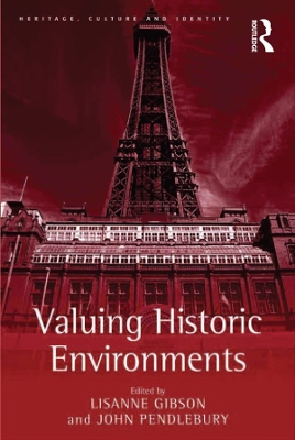 Valuing Historic Environments by Lisanne Gibson