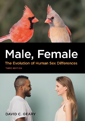 Male, Female: The Evolution of Human Sex Differences by David C. Geary