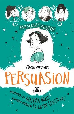 Awesomely Austen - Illustrated and Retold: Jane Austen's Persuasion by Églantine Ceulemans