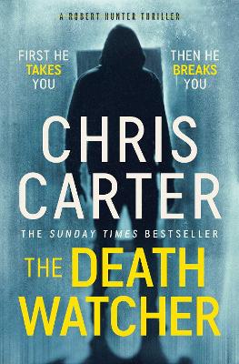 The Death Watcher: The Chilling Top Ten Sunday Times Bestseller by Chris Carter