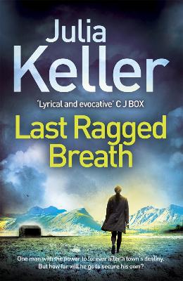 Last Ragged Breath (Bell Elkins, Book 4) by Julia Keller