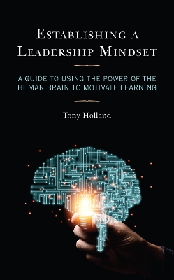 Establishing a Leadership Mindset: A Guide to Using the Power of the Human Brain to Motivate Learning book