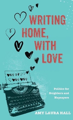 Writing Home, with Love by Amy Laura Hall