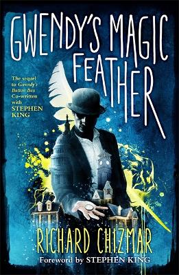 Gwendy's Magic Feather: (The Button Box Series) by Richard Chizmar